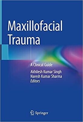 Maxillofacial Trauma: A Clinical Guide 1st ed. 2021 Edition