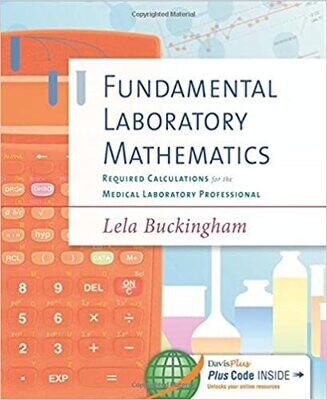 Fundamental Laboratory Mathematics: Required Calculations for the Medical Laboratory Professional First Edition