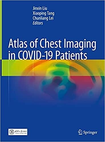 Atlas of Chest Imaging in COVID-19 Patients 1st ed. 2021 Edition