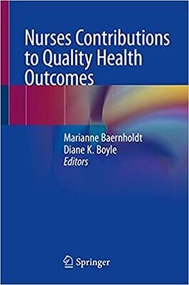 Nurses Contributions to Quality Health Outcomes 1st ed