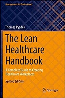 The Lean Healthcare Handbook: A Complete Guide to Creating Healthcare Workplaces (Management for Professionals) 2nd ed