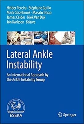 Lateral Ankle Instability: An International Approach by the Ankle Instability Group 1st ed.