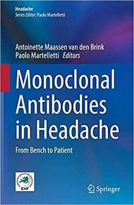 Monoclonal Antibodies in Headache: From Bench to Patient 1st ed.