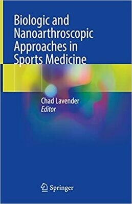 Biologic and Nanoarthroscopic Approaches in Sports Medicine 1st ed