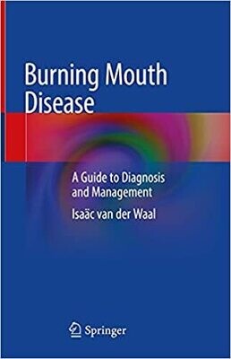 Burning Mouth Disease: A Guide to Diagnosis and Management 1st ed. 2021 Edition