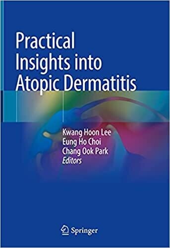 Practical Insights into Atopic Dermatitis 1st ed. 2021 Edition