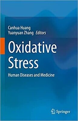 Oxidative Stress: Human Diseases and Medicine 1st ed. 2021 Edition