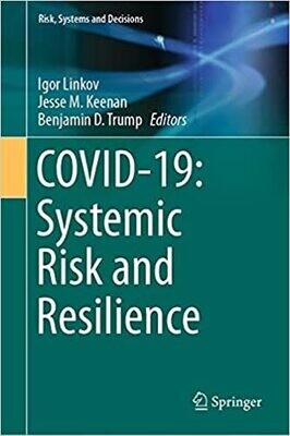 COVID-19: Systemic Risk and Resilience (Risk, Systems and Decisions) 1st ed.