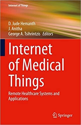 Internet of Medical Things: Remote Healthcare Systems and Applications (Internet of Things) 1st ed. 2021 Edition