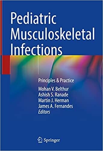 Pediatric Musculoskeletal Infections: Principles &amp; Practice