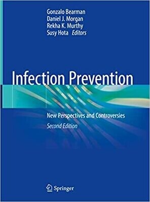 Infection Prevention: New Perspectives and Controversies 2nd Edition