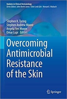 Overcoming Antimicrobial Resistance of the Skin (Updates in Clinical Dermatology) 1st ed