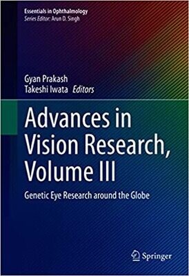 Advances in Vision Research, Volume III: Genetic Eye Research around the Globe (Essentials in Ophthalmology Book