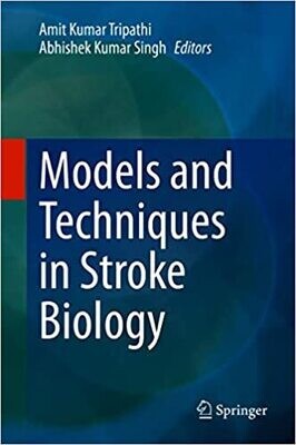 Models and Techniques in Stroke Biology 1st ed. 2021 Edition