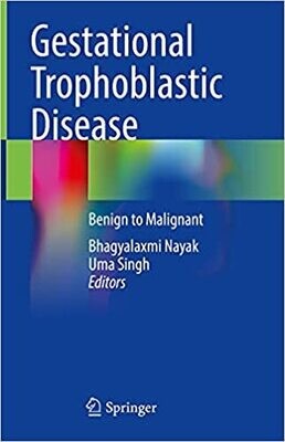 Gestational Trophoblastic Disease: Benign to Malignant 1st ed.