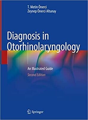 Diagnosis in Otorhinolaryngology: An Illustrated Guide 2nd ed. 2021 Edition