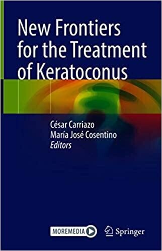New Frontiers for the Treatment of Keratoconus 1st ed. 2021 Edition