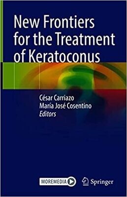 New Frontiers for the Treatment of Keratoconus 1st ed. 2021 Edition