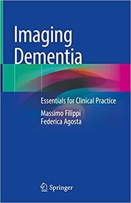 Imaging Dementia: Essentials for Clinical Practice 1st ed.