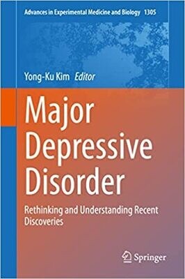 Major Depressive Disorder: Rethinking and Understanding Recent Discoveries