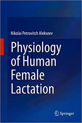 Physiology of Human Female Lactation 1st ed.