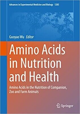 Amino Acids in Nutrition and Health: Amino Acids in the Nutrition of Companion, Zoo and Farm Animals