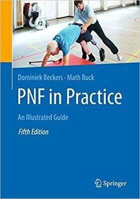 PNF in Practice: An Illustrated Guide 5th ed.