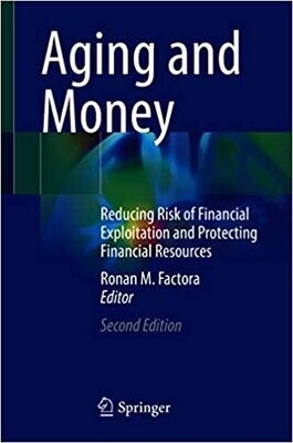 Aging and Money: Reducing Risk of Financial Exploitation and Protecting Financial Resources 2nd Edition