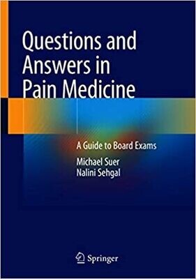 Questions and Answers in Pain Medicine: A Guide to Board Exams 1st ed