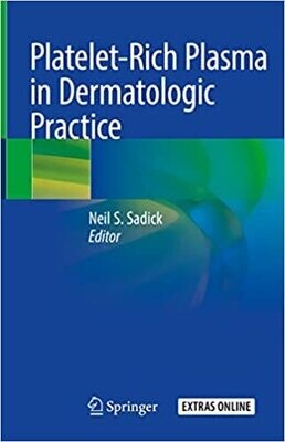 Platelet-Rich Plasma in Dermatologic Practice 1st ed