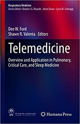 Telemedicine: Overview and Application in Pulmonary, Critical Care, and Sleep Medicine (Respiratory Medicine) 1st ed