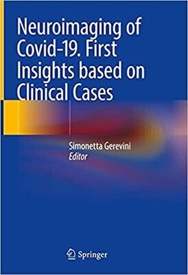 Neuroimaging of Covid-19. First Insights based on Clinical Cases 1st ed. 2021 Edition