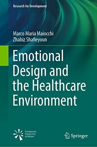 Emotional Design and the Healthcare Environment (Research for Development)