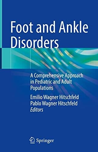Foot and Ankle Disorders: A Comprehensive Approach in Pediatric and Adult Populations