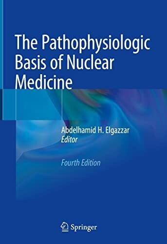 The Pathophysiologic Basis of Nuclear Medicine 4th Edition