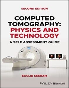 Computed Tomography: Physics and Technology, A Self Assessment Guide, 2nd Edition