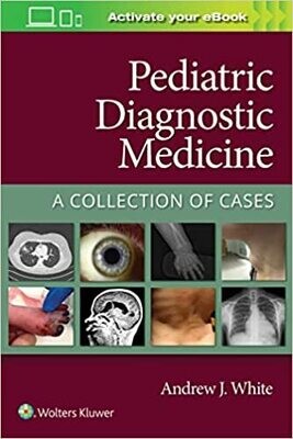 Pediatric Diagnostic Medicine: A Collection of Cases First Edition
