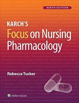 Karch’s Focus on Nursing Pharmacology 9th Edition