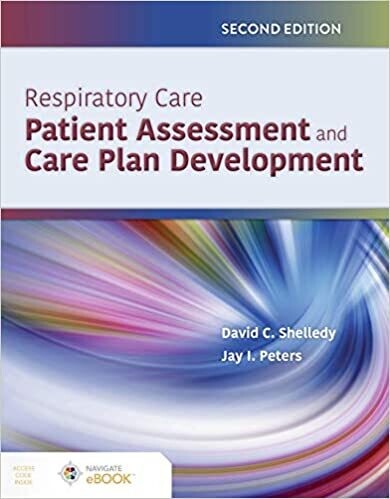 Respiratory Care: Patient Assessment and Care Plan Development 2nd Edition