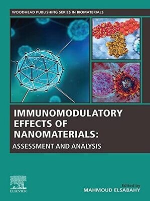 Immunomodulatory Effects of Nanomaterials: Assessment and Analysis (Woodhead Publishing Series in Biomaterials)
