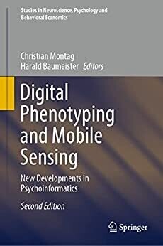 Digital Phenotyping and Mobile Sensing: New Developments in Psychoinformatics (Studies in Neuroscience, Psychology and Behavioral Economics) 2nd Edition
