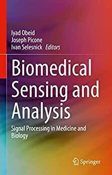 Biomedical Sensing and Analysis: Signal Processing in Medicine and Biology
