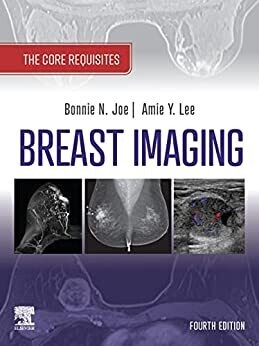 Breast Imaging, E-Book: The Core Requisites 4th Edition