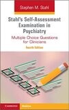 Stahl&#39;s Self-Assessment Examination in Psychiatry: Multiple Choice Questions for Clinicians 4th Edition 2022