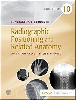 Bontrager&#39;s Textbook of Radiographic Positioning and Related Anatomy 10th Edition