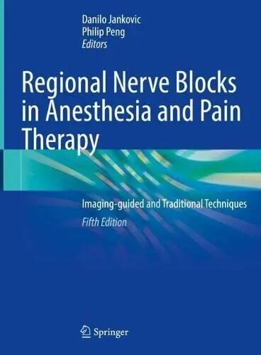 Regional Nerve Blocks in Anesthesia and Pain Therapy 5th Edition 2022