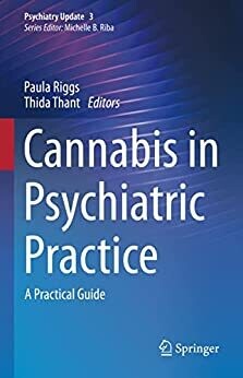 Cannabis in Psychiatric Practice: A Practical Guide (Psychiatry Update Book 3)