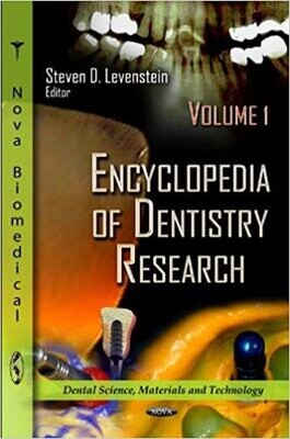 Encyclopedia of Dentistry Research (Dental Science, Materials and Technology)