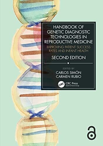 Handbook of Genetic Diagnostic Technologies in Reproductive Medicine: Improving Patient Success Rates and Infant Health
