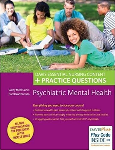 Psychiatric Mental Health: Davis Essential Nursing Content + Practice Questions First Edition